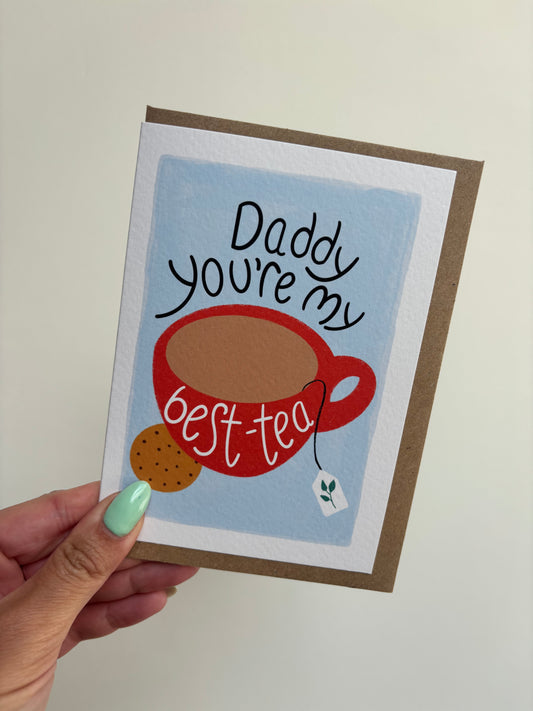 Daddy, You’re My Best-Tea Greeting Card